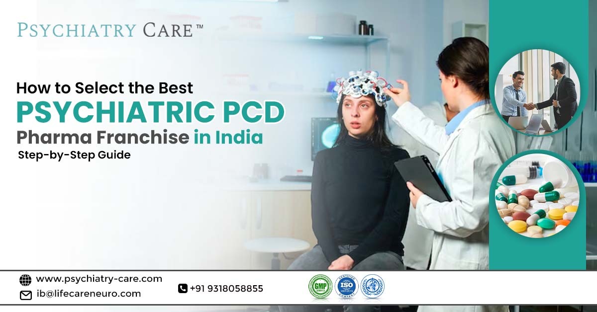 How to Select the Best Psychiatric PCD Franchise in India: Step-by-Step Guide
