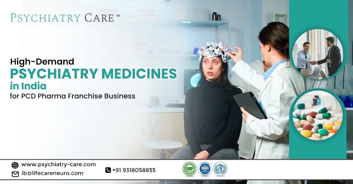 High-Demand Psychiatry Medicines in India for PCD Pharma Franchise Business