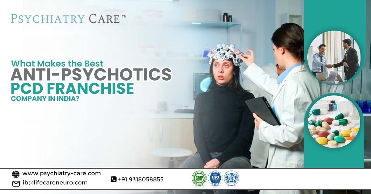 What Makes the Best Anti-Psychotics PCD Franchise Company in India?